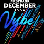 FIRSTBANK DECEMBERISSAVYBE: IF YOUR DECEMBER IS NOT VYBING, YOU AREN'T IN DECEMBER