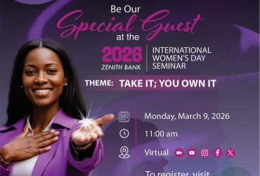 ZENITH BANK SET TO HOST 2026 INTERNATIONAL WOMEN'S DAY SEMINAR TO CHAMPION LEADERSHIP, OWNERSHIP AND COLLECTIVE GROWTH